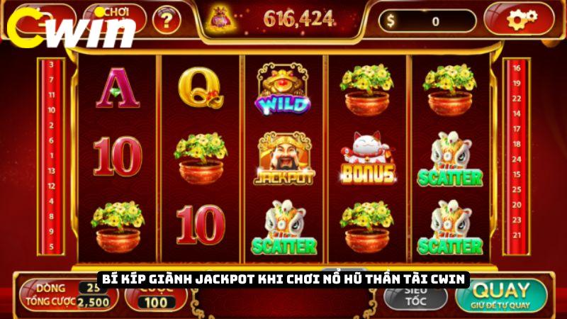 Bí kíp giành Jackpot khi chơi nổ hũ thần tài Cwin