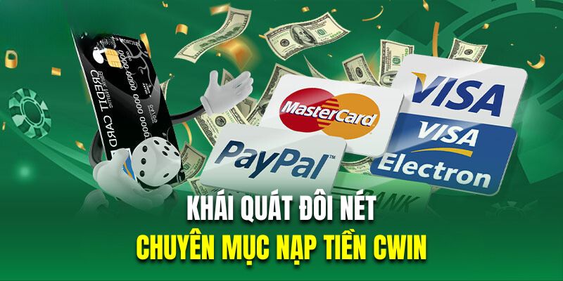 Một số ưu điểm nổi trội khi thực hiện nạp tiền Cwin