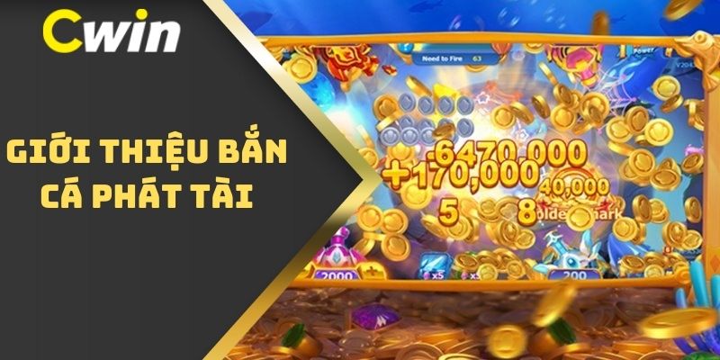 Giới thiệu bắn cá phát tài
